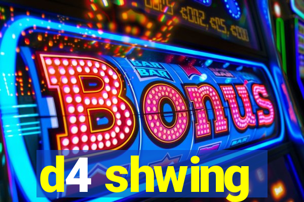 d4 shwing